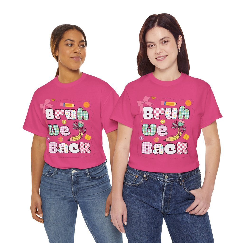 Bruh We Back Cotton Tee