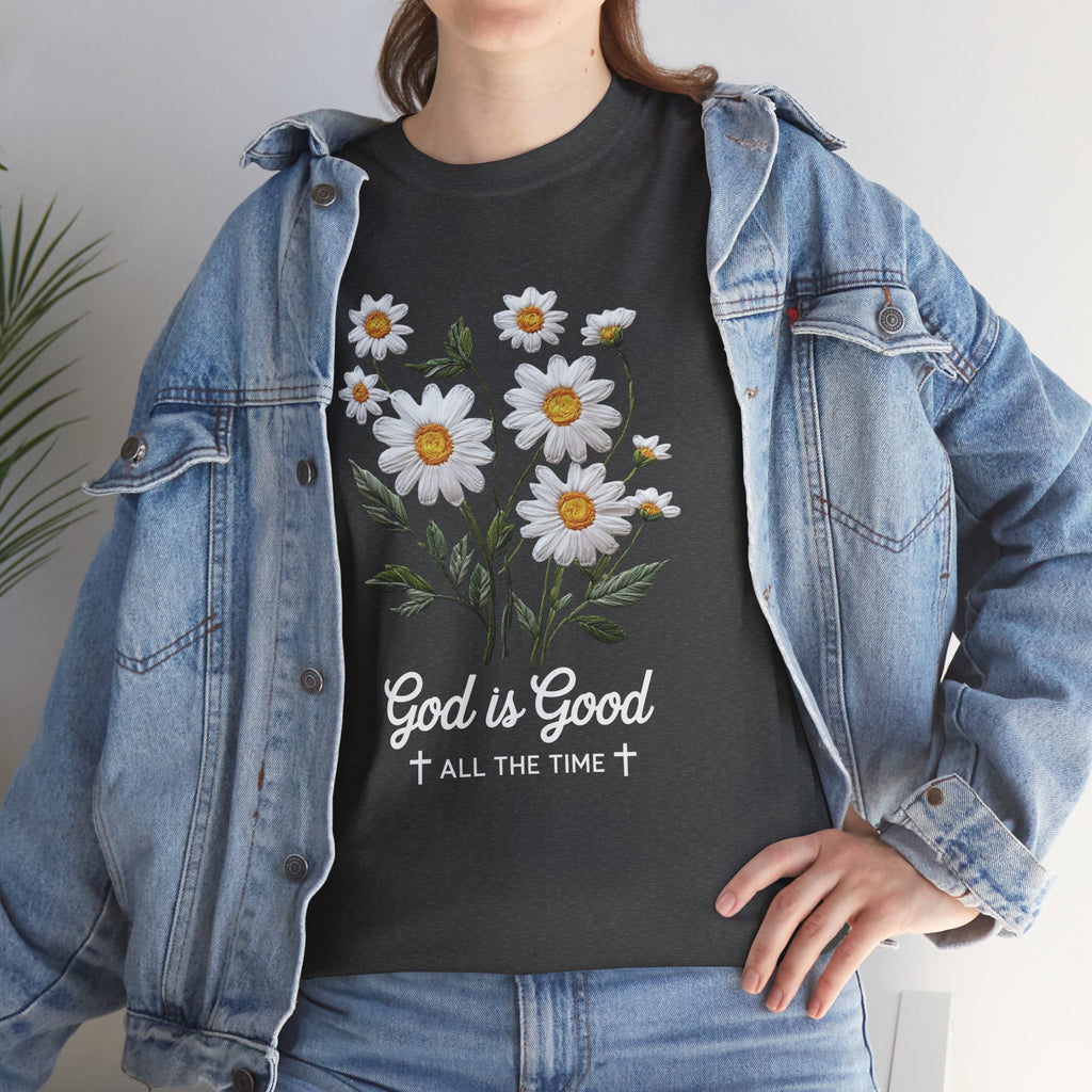 God Is Good All The Time Embroidered Daisy Unisex Cotton Tee