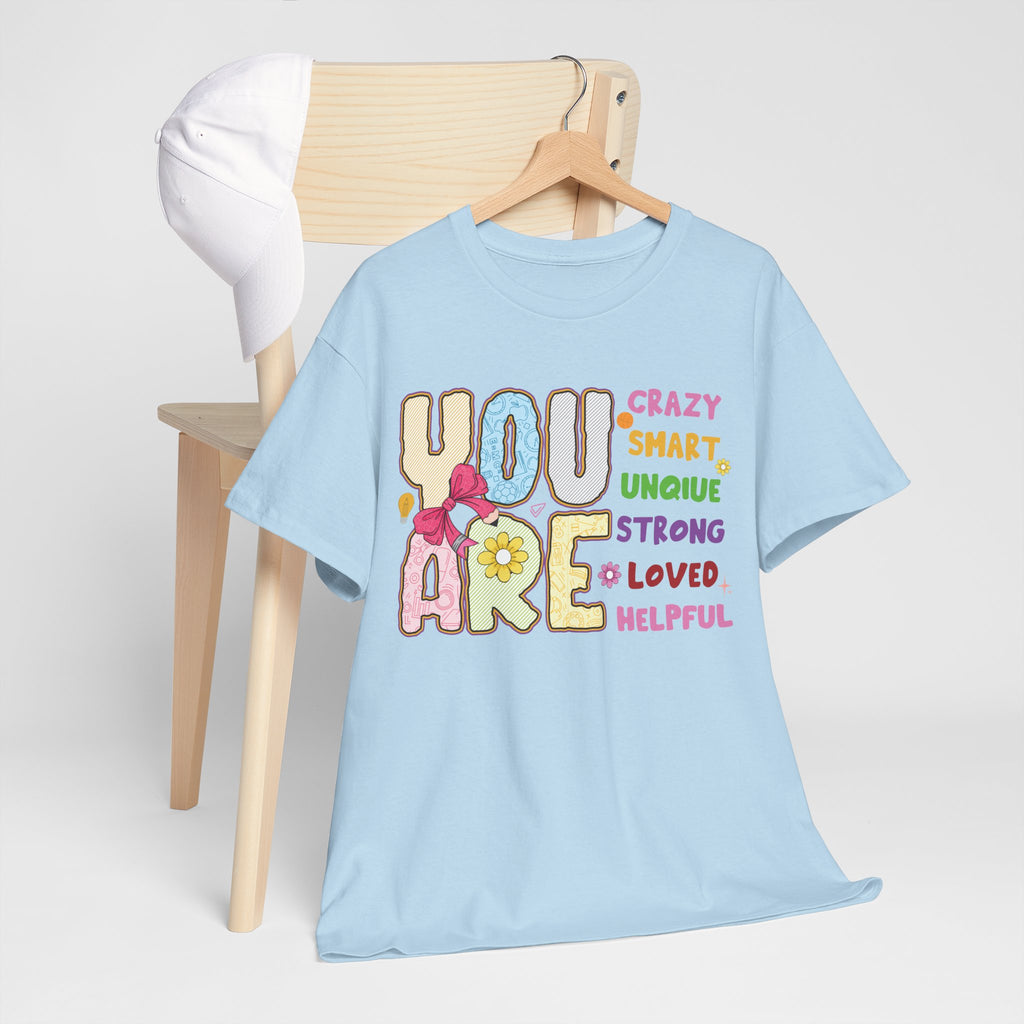 Empowering Quote Unisex Tee - Crazy, Smart, Unique, Strong, Loved, Helpful