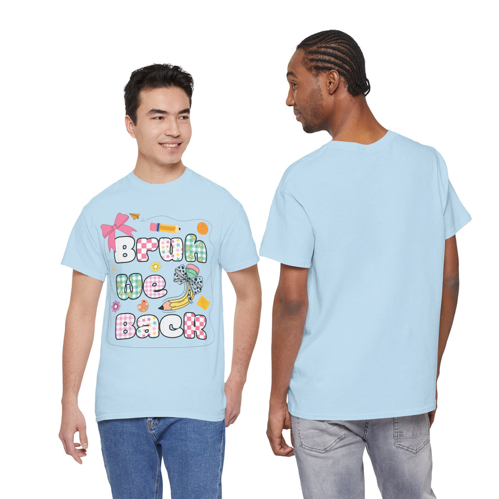 Bruh We Back Cotton Tee