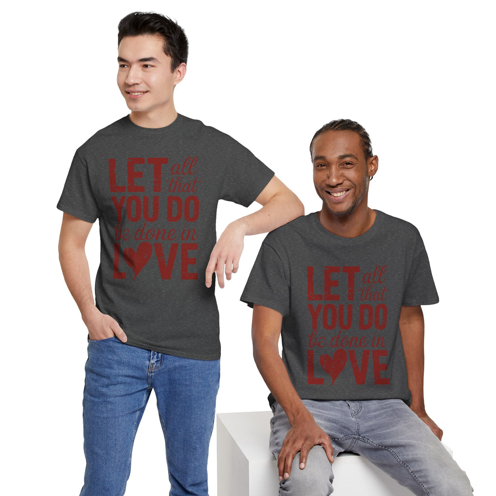 Let All That You Do Be Done In Love T-Shirt — Rustic Red Typography Unisex Cotton Tee