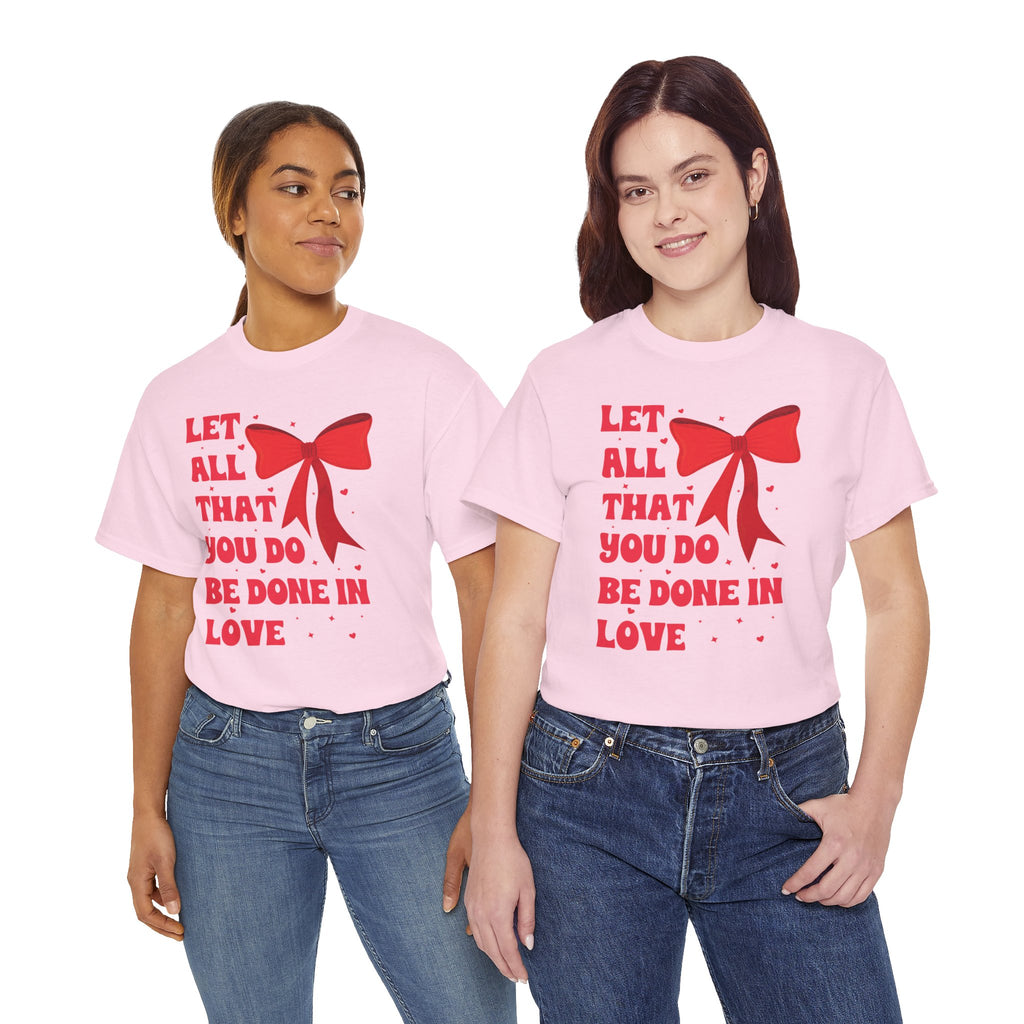 Valentine Tee — "Let All That You Do Be Done in Love" Heart Bow Unisex Cotton Shirt