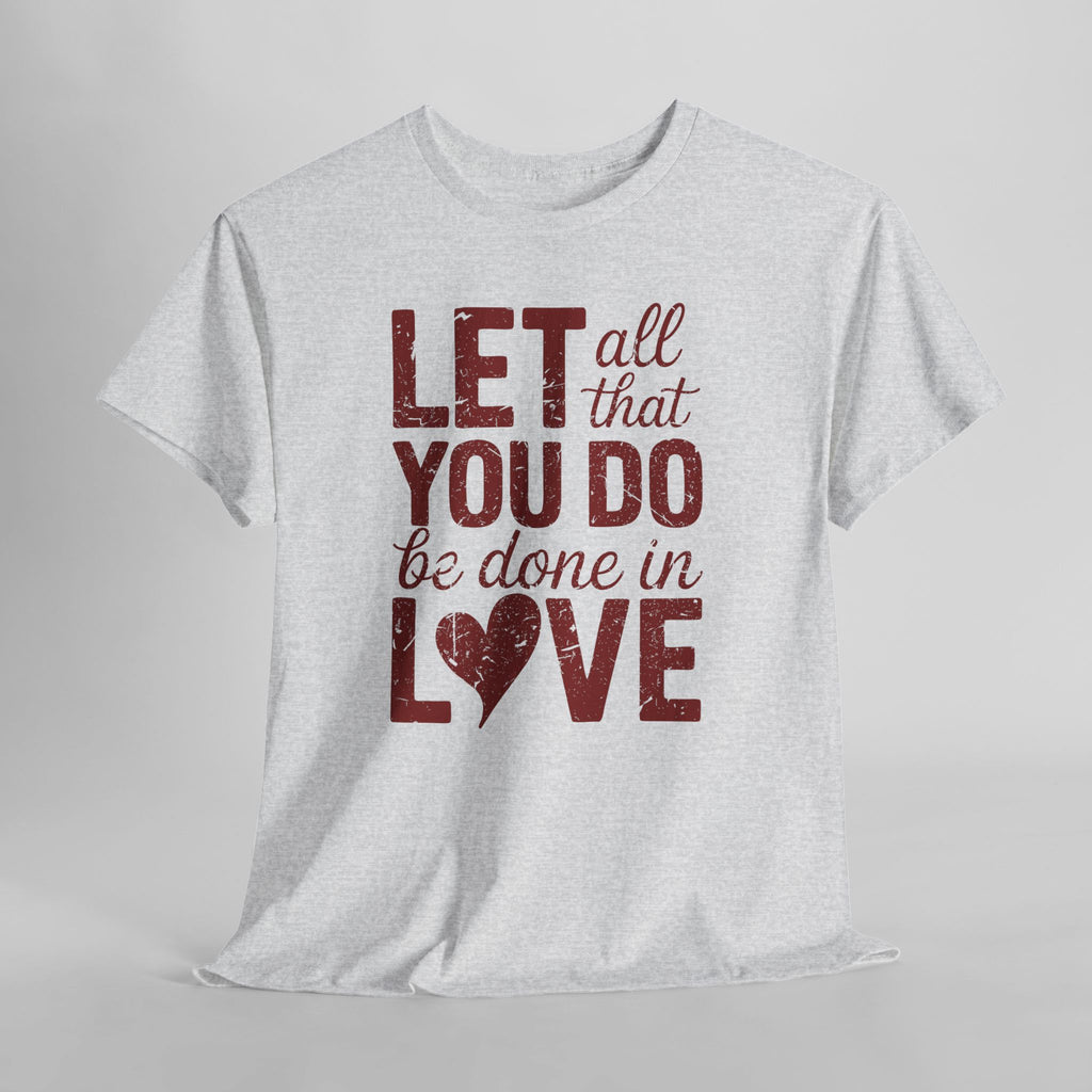 Let All That You Do Be Done In Love T-Shirt — Rustic Red Typography Unisex Cotton Tee