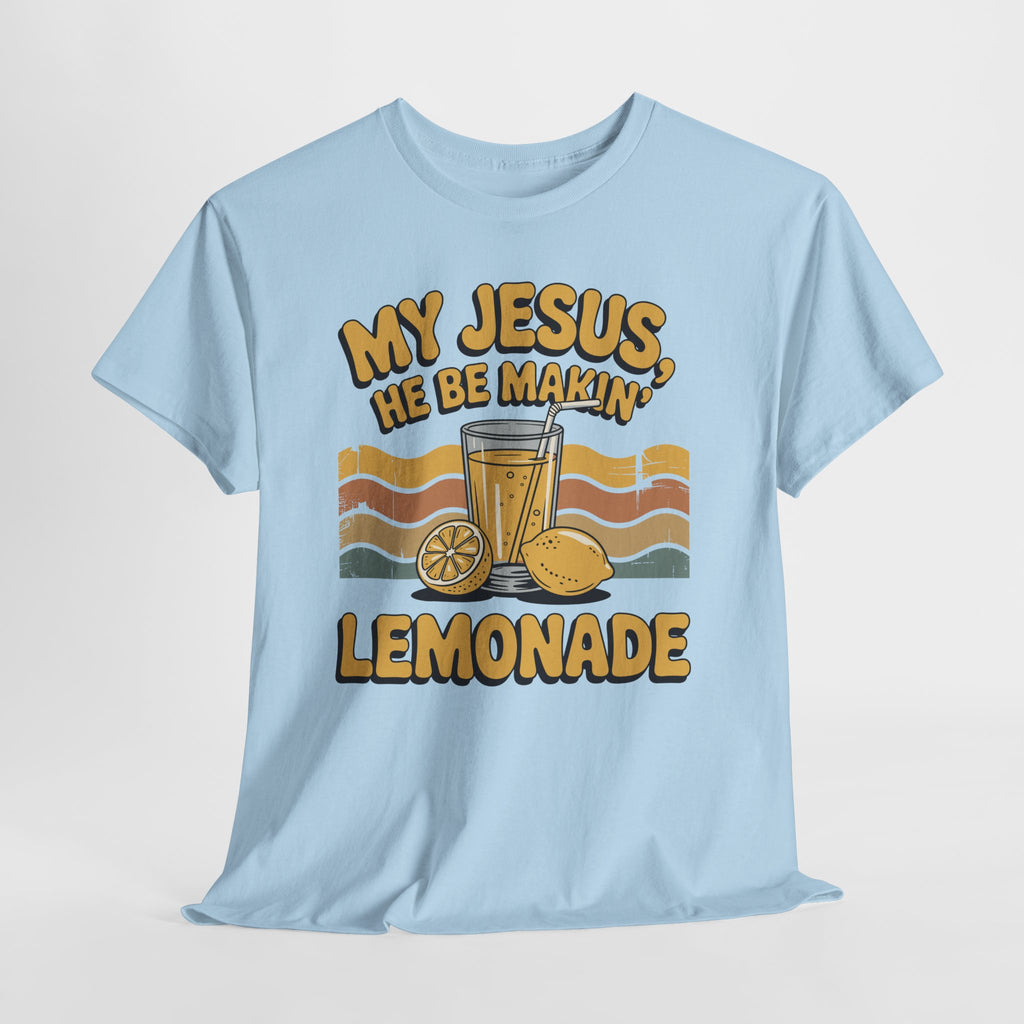 My Jesus, He Be Makin’ Lemonade T-Shirt — Retro Lemonade Christian Unisex Cotton Tee