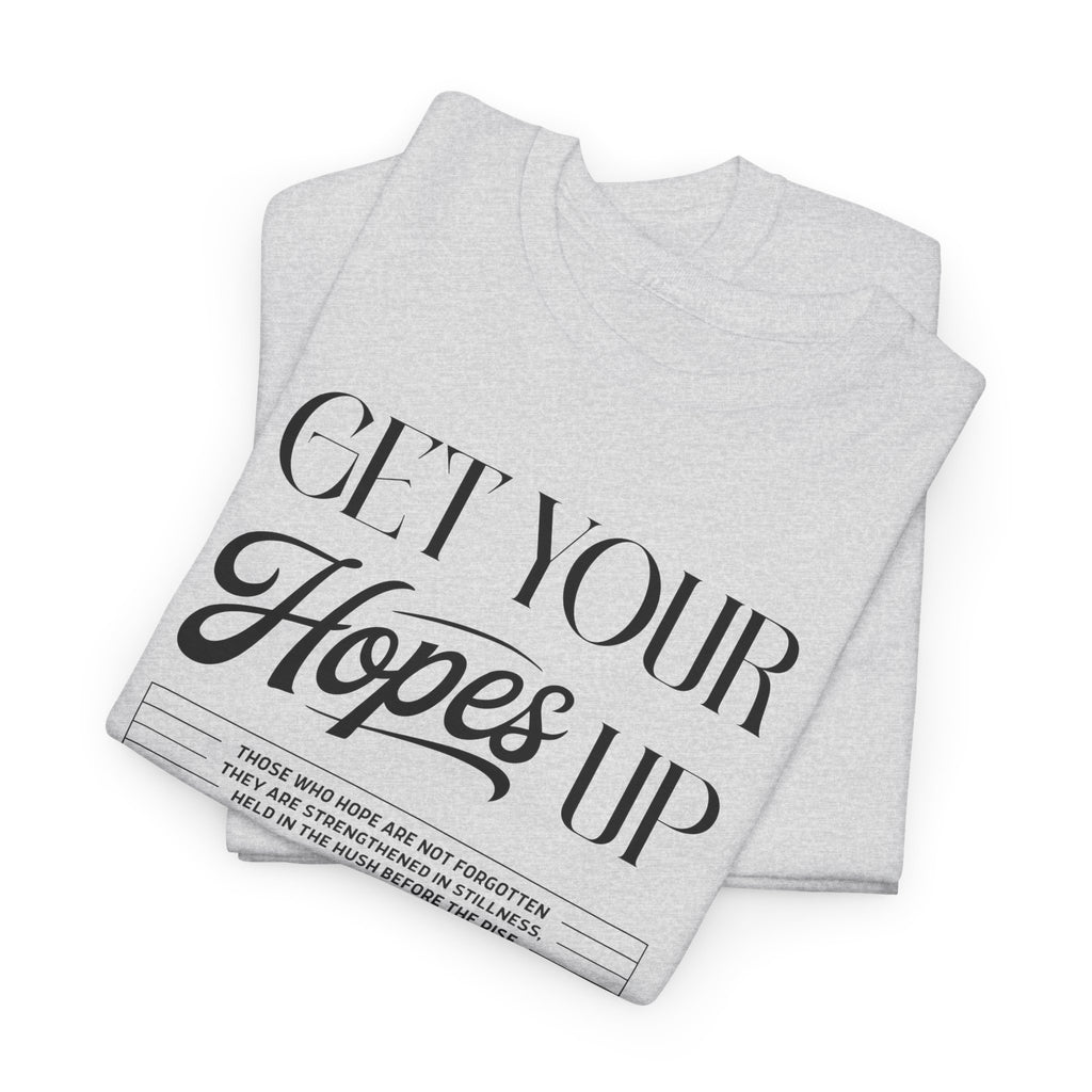 Get Your Hopes Up Isaiah 40:31 T‑Shirt — Inspirational Christian Faith Unisex Cotton Tee